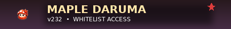 Maple Daruma v232 WHITELISTED ACCESS