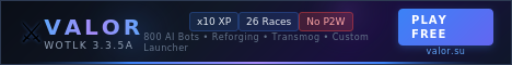 VALOR WoW - WotLK 3.3.5a, x10 XP, 26 Races, No Pay-to-Win