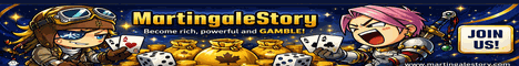 MartingaleStory - MapleStory + Gambling Server - MORE MESOS=MORE WEAPON ATTACK - World's 1ST MESO BASED DAMAGE SYSTEM